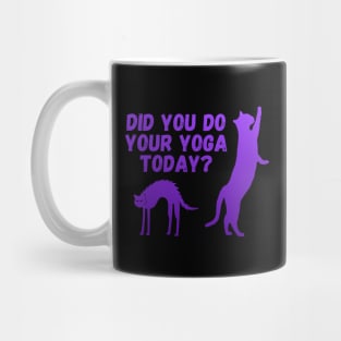 Did you do your yoga today? | Cat stretching design Mug